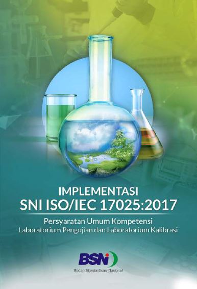 Implementasi SNI ISO/IEC 17025:2017 Persyaratan Umum Kompetensi ...