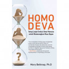 Homo deva: Tahap lanjut evolusi umat manusia untuk memenangkan masa depan = Homo deva: evolution's next step