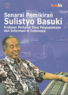 Senarai Pemikiran Sulistyo Basuki :  profesor pertama ilmu perpustakaan dan informasi di Indonesia