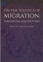 On The Politics of Migration : Indonesia and beyond