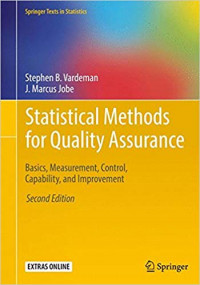 Statistical Methods for Quality Assurance : basics, measurement, control, capability, and improvement