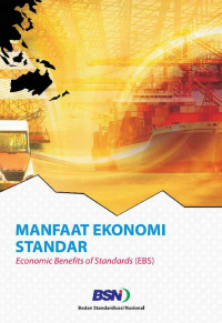 Manfaat Ekonomi Standar : economic benefits of standards (EBS)