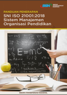 Panduan penerapan SNI ISO 21001:2018 sistem manajemen organisasi pendidikan