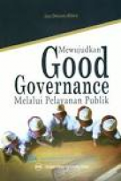 Mewujudkan good governance melalui pelayanan publik